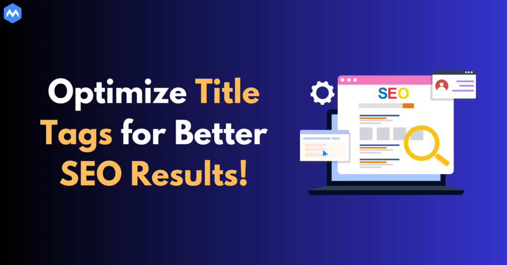 Title Tag Optimization Key Of The Search Engine Success