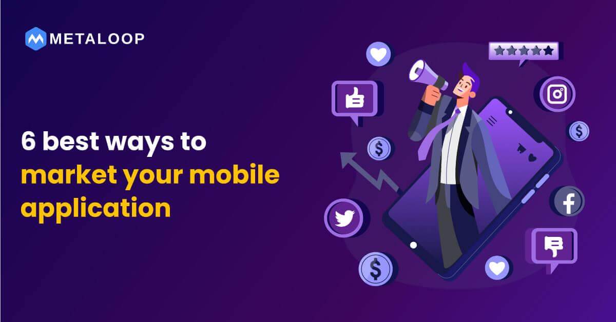 6 best ways to market your mobile application