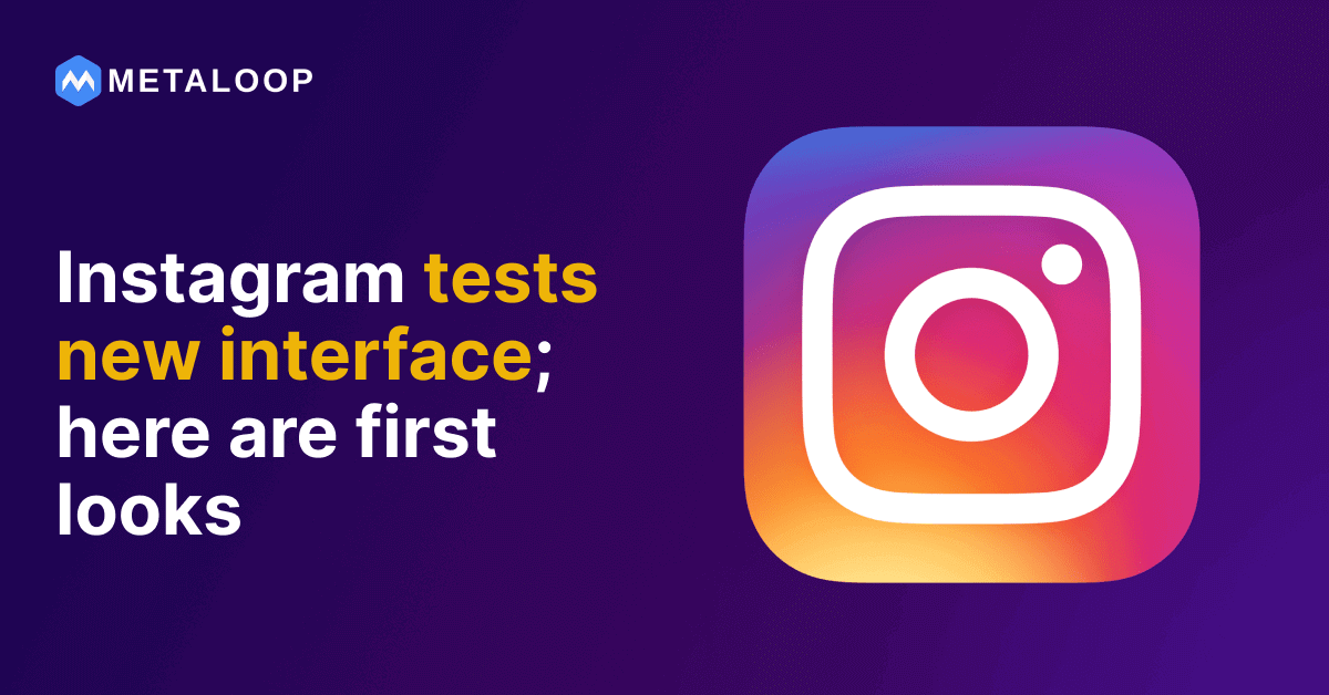 Instagram tests new interface; here are first looks