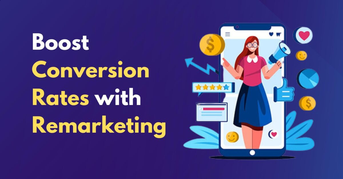 Boost Conversion Rates with Remarketing