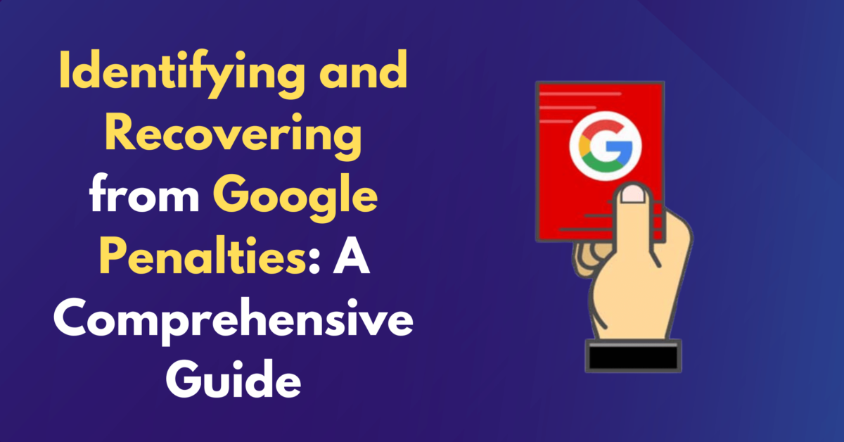 Identifying and Recovering from Google Penalties