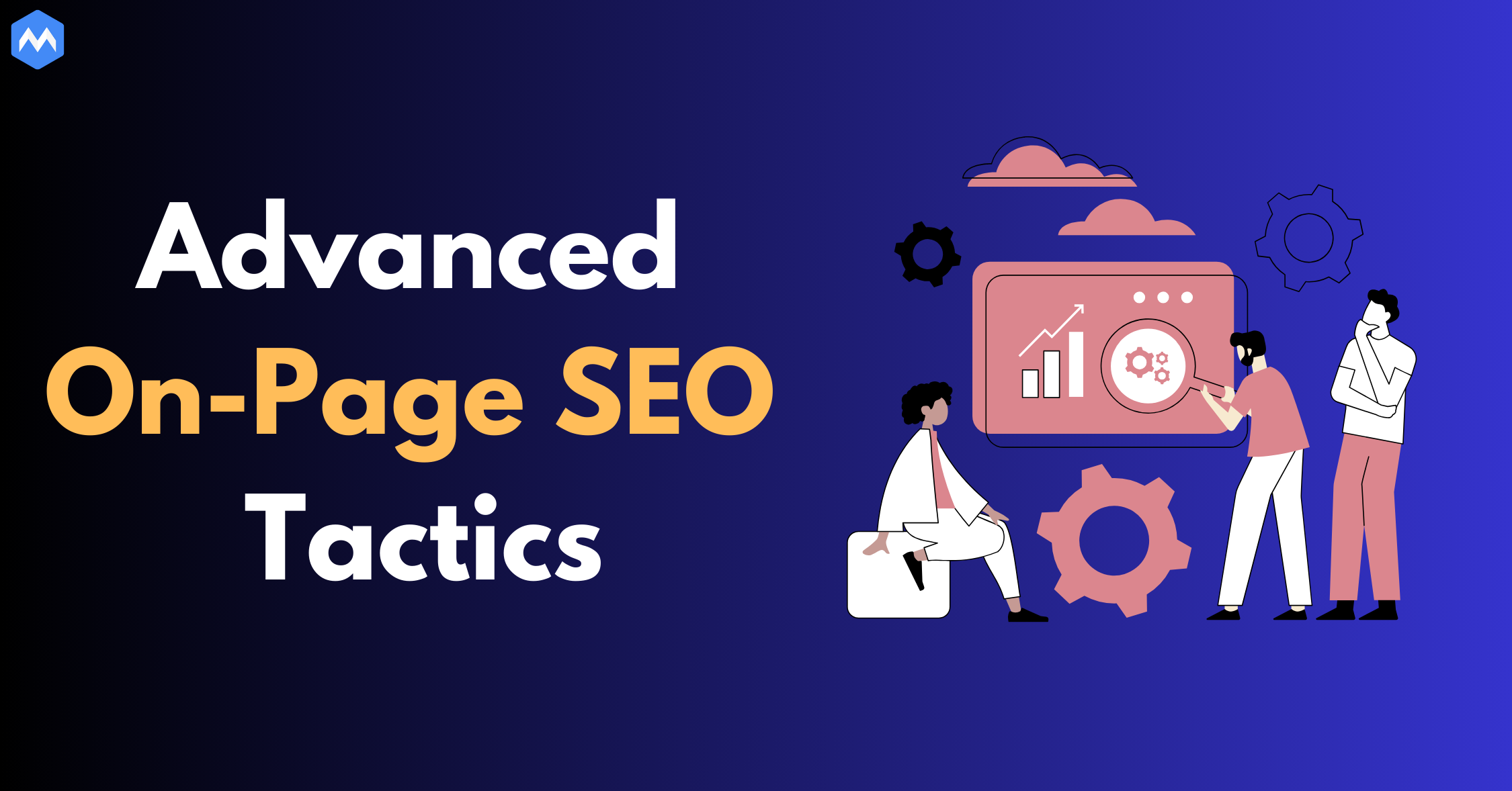 The ultimate guide to advanced On-Page SEO Tactics