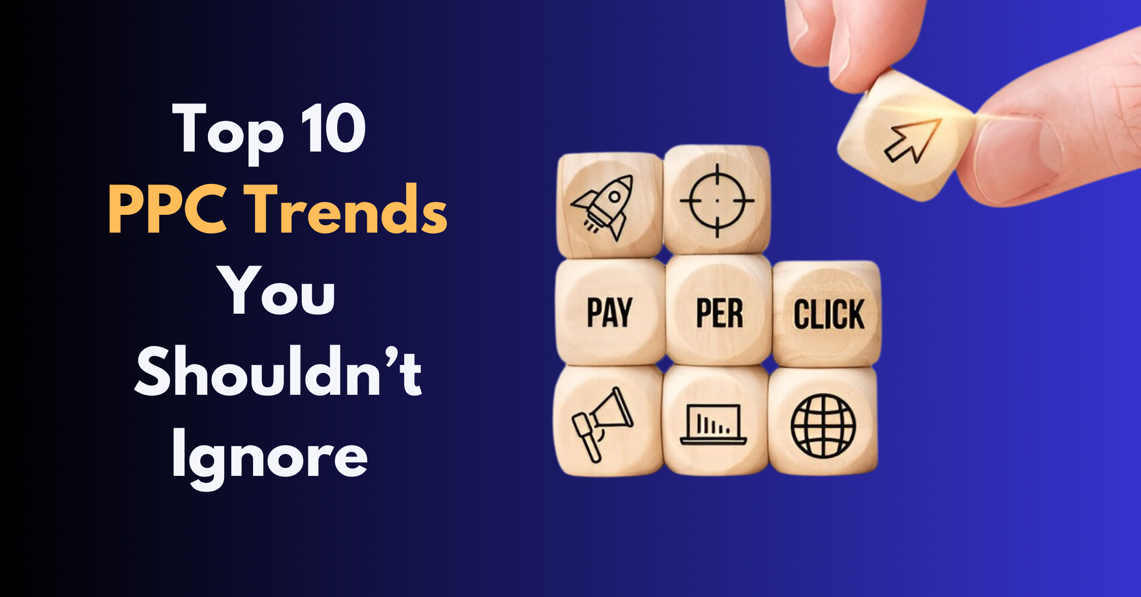 PPC Trends: The Top 10 You Shouldn’t Ignore in 2025